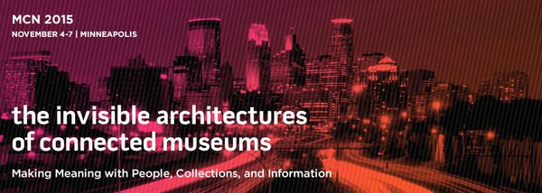 10 Thoughts from Museum Computer Network 2015 Conference